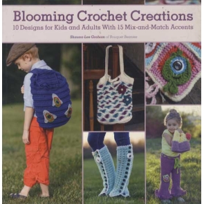 Blooming Crochet Creations - Crochet fun for everyone! Five accessories for children and five accessories for adults with fifteen new interchangeable motifs makes Blooming Crochet Creations a garden of delights for the whole family. Make travel fun and easy with the Popping Chevron Blanket, Shoulder Pack and Tick-Tac-Toe Travel Game, or update your wardrobe with the Boho Shrug, Frilled Leg Warmers and Scalloped Fingerless Gloves. Your little ones will love their cute Bloomers & Britches, and the Large Market Bag will make grocery shopping a snap. And with fifteen new motifs, you'll be able to change the accents on your crochet items every day of the week!