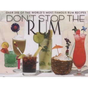 Don't Stop the Rum 9781877833885 | Paperback United Kingdom | English Over 200 of the world's most famous rum recipes. Pro Publishing (2007) Subject Cocktails Rum