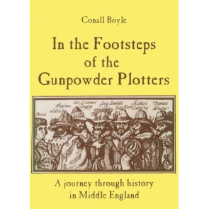 In the Footsteps of the Gunpowder Plotters A Journey Through History in Middle England
