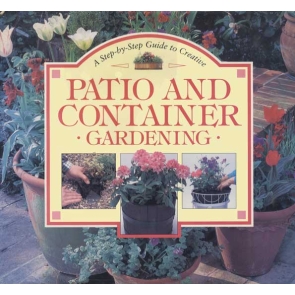Neil Sutherland Creative Patio & Container Gardening (Step-By-Step Gardening Series) Condition: Used / Very Good Graphic Arts Centre Pub Co (Dec 01, 1998)