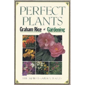 Perfect Plants 200 Best Perfect Plants Graham Rice of practical gardening the 200 Best garden plants