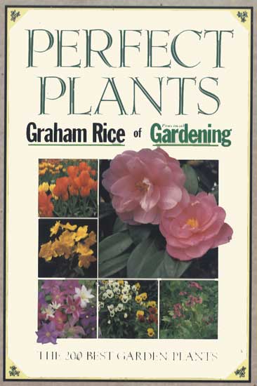 Perfect Plants 200 Best Perfect Plants Graham Rice of practical gardening the 200 Best garden plants
