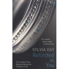 Reflected In You - THE SENSUAL SAGA OF EVA AND GIDEON CONTINUES in the hotly anticipated follow-up to BARED TO YOU...the New York Times bestselling novel of