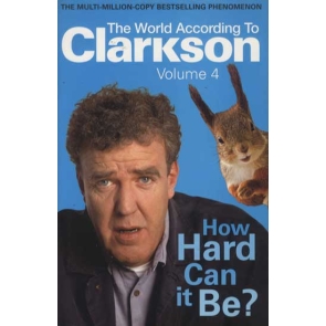 World According to Clarkson How Hard Can It Be?: The World According to Clarkson Volume 4 Condition: Pre-owned / Very Good Michael Joseph (Sep 30, 2010) 9780718157760 Hardcover 352 pages | 590 g | United Kingdom | English Subject Essays Humour Humour & Entertainment Reference Travel Travel Writing Writing Writing, Research & Publishing Guides