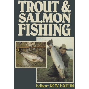 Roy Eaton Trout & Salmon Fishing Condition: Pre-owned / Very Good David & Charles (Jan 01, 1981) 9780715381175 | Hardcover 212 pages | 581 g | United Kingdom | English