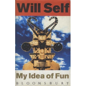My Idea of Fun - Will Self - An offbeat novel from an exponent of dirty magical realism. When Mr Broadhurst got his psychic teeth into Ian Wharton - aged 11 - he just wouldn't let go. The result is that now Ian's idea of fun isn't quite the sort of thing to be expected of a 30-something marketing consultant in London.