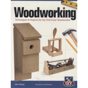 Woodworking, Revised and Expanded : Techniques and Projects for the First-Time Woodworker