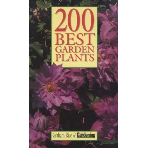 200 Best Garden Plants Graham Rice An illustrated guide to more than 200 of the best ornamental plants chosen for flower colour, foliage interest, ease of cultivation and availability.