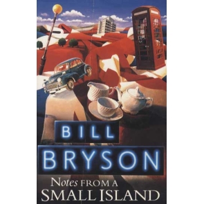 Notes From A Small Island Bill Bryson "Suddenly, in the space of a moment, I realized what it was that I loved about Britain-which is to say, all of it."After nearly two decades spent on British soil, Bill Bryson-best selling author of The Mother Tongue and Made in America-decided to return to the United States. ("I had recently read," Bryson writes, "that 3.7 million Americans believed that they had been abducted by aliens at one time or another, so it was clear that my people needed me.") But before departing, he set out on a grand farewell tour of the green and kindly island that had so long been his home. Veering from the ludicrous to the endearing and back again, Notes from a Small Island is a delightfully irreverent jaunt around the unparalleled floating nation that has produced zebra crossings, Shakespeare, Twiggie Winkie's Farm, and places with names like Farleigh Wallop and Titsey.