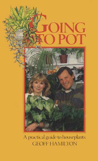Going to Pot A Practical Guide to Houseplants Geoff Hamilton British Broadcasting Corporation (1985) 9780563204053 Paperback 128 pages | United Kingdom | English
