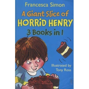 A Giant Slice of Horrid Henry Francesca Simon Bringing together three stories of this most naughty of naughty children, this collection includes 'Horrid Henry's Stinkbomb', 'Horrid Henry's Underpants' and 'Horrid Henry Meets the Queen'.