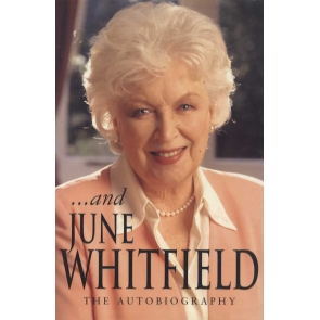 June Whitfield ...and June Whitfield: The Autobiography Condition: Pre-owned [the autobiography] Bantam Press (Nov 02, 2000) 9780593045824 | Hardcover 359 pages | 165 x 235 x 32 mm | 635 g | United Kingdom | English