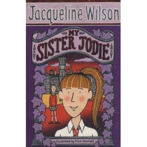 My Sister Jodie Jacqueline Wilson Pearl and Jodie are sisters. Pearl is the quiet, cautious, studious one. Jodie is bold and brash and bad - but Pearl adores her anyway. When their parents get new jobs as the cook and caretaker at a fusty old boarding school, the girls have to move there
