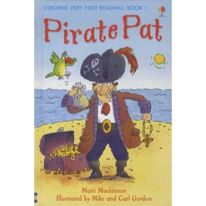 Pirate Pat Mairi Mackinnon The humorous and lively rhyming story of Pirate Pat who searches for a treasure under Granny's house. The first title in the new Usborne Very First Reading series, designed for younger children to introduce them to reading together with their parents. Age 4+ An exciting story to inspire very beginner readers. Based on the principles of synthetic phonics, supports the "Letters and Sounds" programme used in thousands of UK primary schools. Adult and child take turns to read, and the child's text uses only the letters s a t p i n m d. Fun puzzles test understanding, and provide opportunities for discussion and further reading practice.