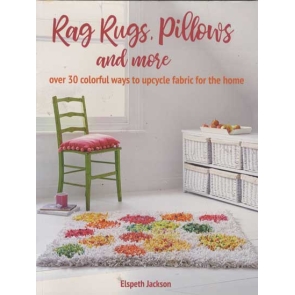 Rag Rugs, Pillows, and More over 30 ways to upcycle fabric for the home Elspeth Jackson In this stunning new book, young crafter Elspeth Jackson reinvents the old (and somewhat forgotten) technique of rag rugging to create contemporary and sustainable homeware items from leftover fabrics. In this stunning new book, young crafter Elspeth Jackson reinvents the old (and somewhat forgotten) technique of rag rugging to create contemporary and sustainable homeware items from leftover fabrics. You’ll be amazed at how simple and enjoyable it is to upcycle old and well-loved garments into beautiful rugs, pillows, artworks, bags, and other gifts, using just a few basic tools and some simple techniques.