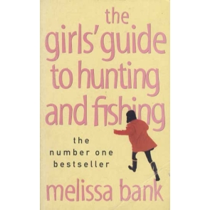 The Girls' Guide to Hunting and Fishing Melissa Bank As she works her way from defiant teenager to reluctant career girl, growing older and getting smarter, Jane manoeuvres her way through love, sex, relationships, and the occasional perils of the workplace. She reluctantly succumbs to the questionable advice offered in a pop-psych book entitled How to Meet and Marry Mr. Right.