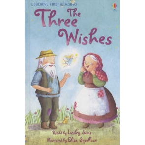 The Three Wishes Lesley Sims A tale of three wishes that bring a poor farmer and his wife nothing but trouble. If you were given three wishes, what would you wish for? It's best to think twice, as Ned and Nat find out in this story. This charming retelling of a traditional European folktale has easy-to-read text and fun puzzles to try.