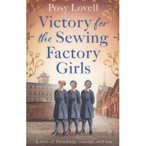 Victory for the Sewing Factory Girls: The BRAND NEW Uplifting Title in the Sewing Factory Series for Summer 2024 Posy Lovell 1916, Scotland. Five years after leading a strike at the sewing factory, newly pregnant Ellen is rushed off her feet at the Clydebank Clothing Exchange. Ellen is missing her husband and worried about how to make ends meet. Meanwhile, her best friend Sadie is hiding a heart-breaking secret. Rachel, Ellen's 17-year-old sister, has signed up as a munitions worker at the former sewing factory. Together with the other women nicknamed 'the munitionettes' she finds fun and friendship as they start a local football team. When Ellen returns to the factory to earn money for her growing family, she clashes with Sadie, who is angry about the working conditions. Several of the women and their babies are falling ill, despite assurances from management that the factory is safe. As the war rages on, can the women help each other cope through the difficult times ahead?