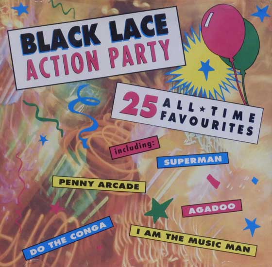 Black Lace Action Party (25 All-Time Favourites) 1 Agadoo 3:07 2 I Am The Music Man 4:54 3 Wig Wam Bam 3:22 4 Hi Ho Silver Lining 3:24 5 Penny Arcade 4:14 6 Superman 3:32 7 Do The Conga 3:01 8 The Locomotion 2:45 9 Hippy Hippy Shake 0:58 10 Good Golly Miss Molly 0:36 11 Twist 'N' Shout 0:50 12 Do You Love Me 0:27 13 The Bump 3:04 14 Come On Eileen 3:32 15 Let's Dance 2:40 16 Do Wah Diddy 2:28 17 Mandolin Jivin' 3:23 18 Dancin Party 1:01 19 Rock Around The Clock 1:01 20 This 'Ole House 1:51 21 The Birdie Song 2:26 22 Teardrops 3:27 23 Knock Three Times 3:15 24 We Danced, We Danced 3:03 25 Time Warp (Live) 3:13